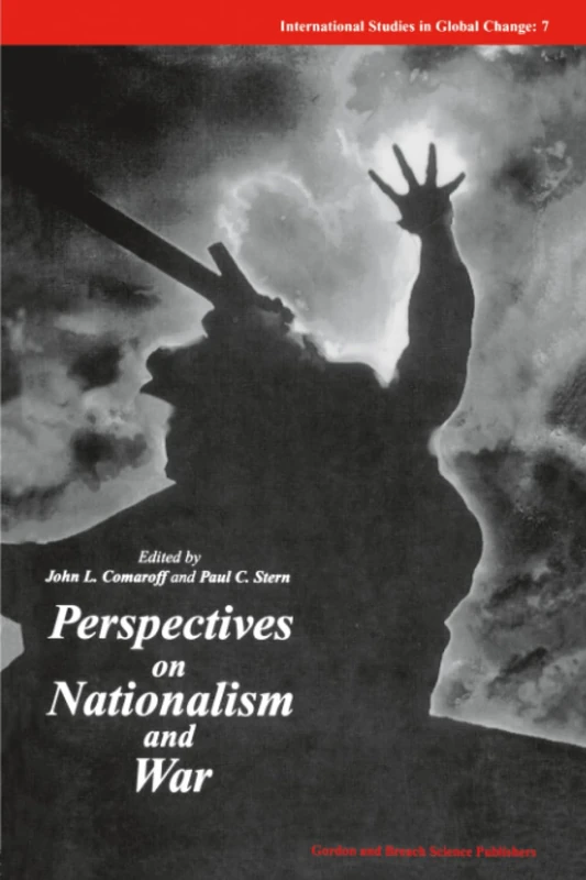 Perspectives on Nationalism and War (International Studies in Global Change , Vol 7)