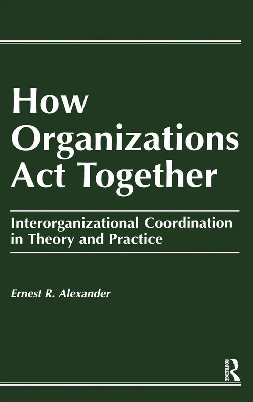 Routledge - How Organizations Act Together - Academic Book