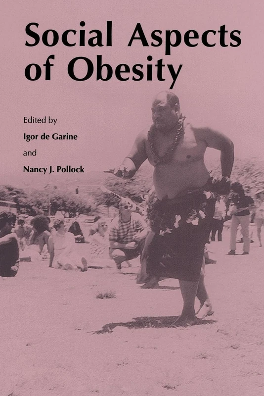 Social Aspects of Obesity: 1 (Culture and Ecology of Food and Nutrition,)