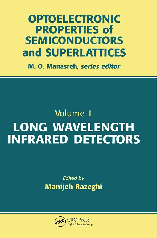 Long Wavelength Infrared Detectors: 1 (Optoelectronic Properties of Semiconductors and Superlattices)