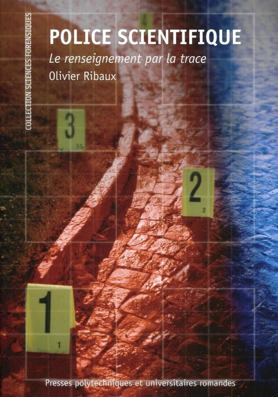 Police scientifique: Le renseignement par la trace.