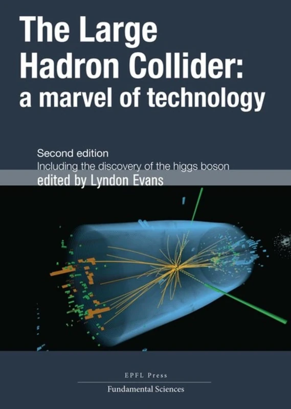The Large Hadron Collider – A Marvel of Technology