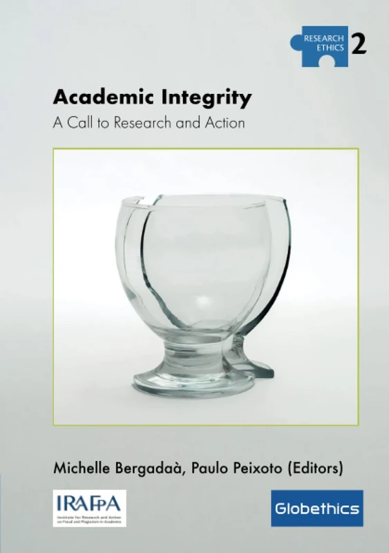 Academic Integrity: A Call to Research and Action (Globethics Higher Education Series - Research Ethics)