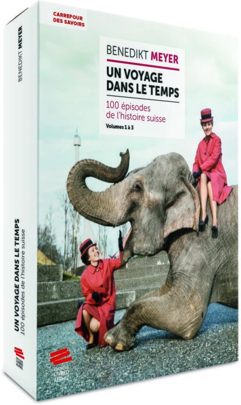 Un Voyage dans le temps: 100 épisodes de l'histoire suisse, Volumes 1 à 3