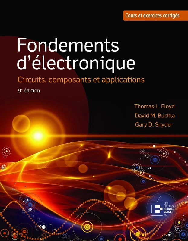 Fondements d'électronique : Circuits, composants et applications: Cours et exercices corrigés