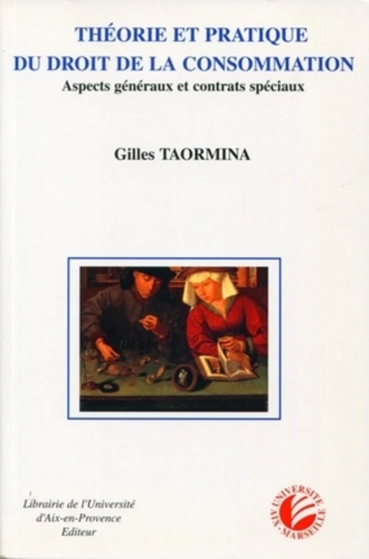 Théorie et pratique du droit de la consommation: Aspects généraux et contrats spéciaux