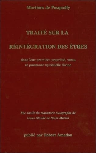 Traité sur la réintégration des êtres: Fac-similé du manuscrit autographe de Louis-Claude de Saint-Martin