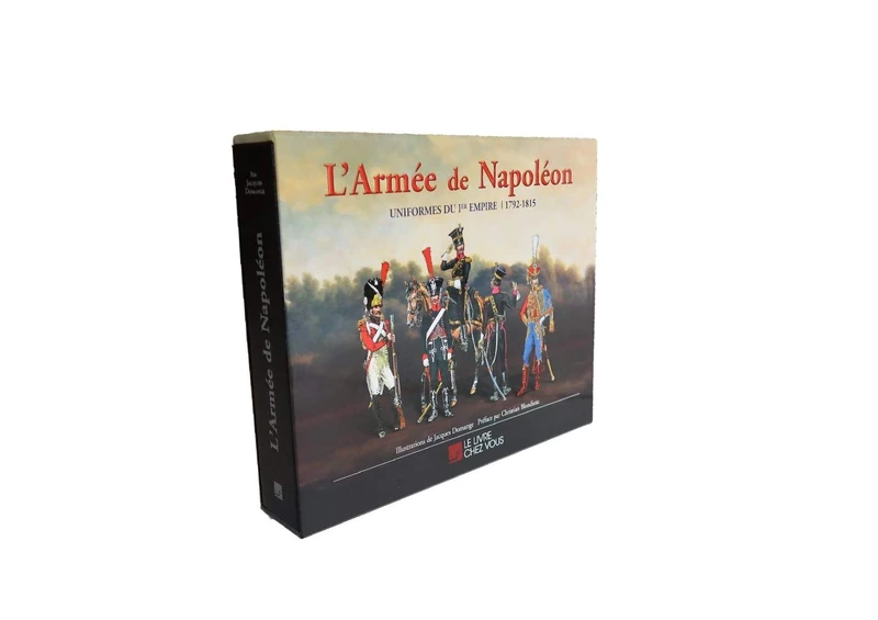 L'ARMEE DE NAPOLEON - UNIFORMES DU PREMIER EMPIRE: Uniformes du Ier Empire, 1792-1815