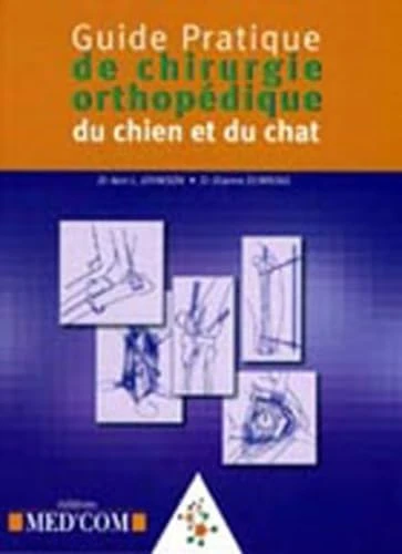 GUIDE PRATIQUE DE CHIRURGIE ORTHOPEDIQUE DU CHIEN ET DU CHAT