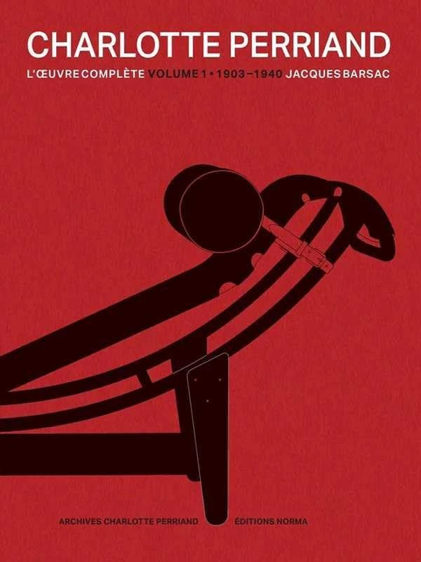 Charlotte Perriand: l'oeuvre complète