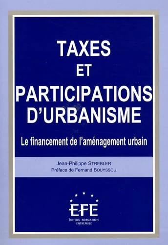 TAXES ET PARTICIPATIONS D'URBANISME: LE FINANCEMENT DE L'AMÉNAGEMENT URBAIN - Image 1