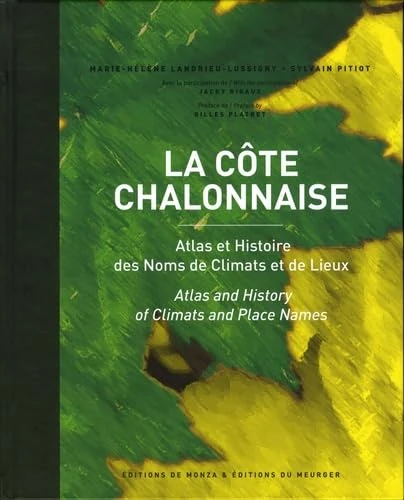 La Côte chalonnaise: Atlas et histoire des noms de climats et de lieux