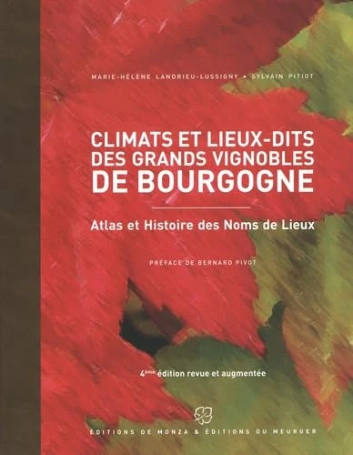 Climats et lieux-dits des grands vignobles de Bourgogne: nouvelle édition