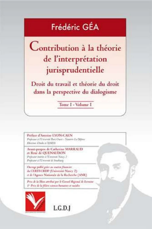 CONTRIBUTION A LA THEORIE DE L INTERPRETATION JURISPRUDENTIELLE 4 VOLUMES: PRIX DE THESE 2007 DE L'ASSOCIATION FRANÇAISE DE DROIT DU TRAVAIL
