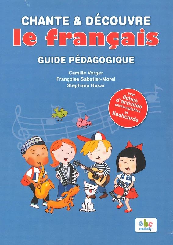 Chante et decouvre: Chante et decouvre le francais (French edition) Guide