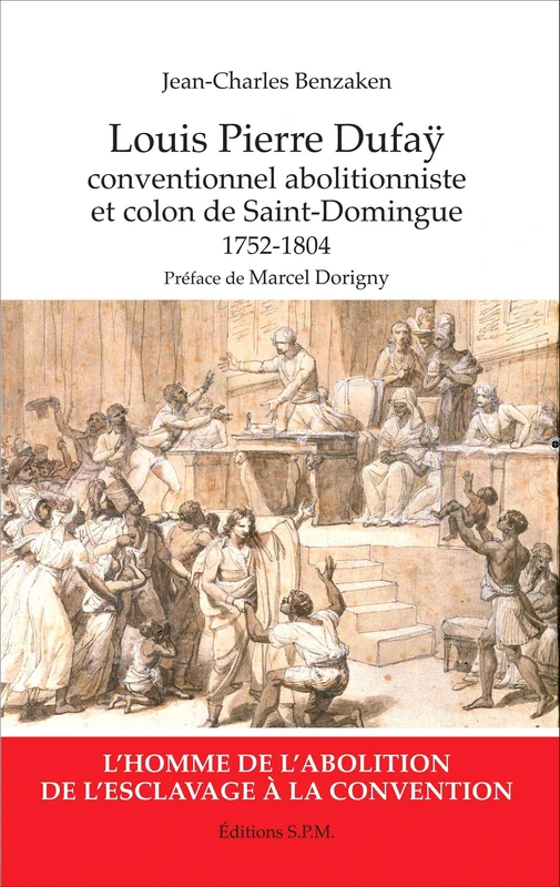 Louis Pierre Dufaÿ: Conventionnel abolitionniste et colon de Saint-Domingue (1752-1804) - Kronos N° 80 - Image 1
