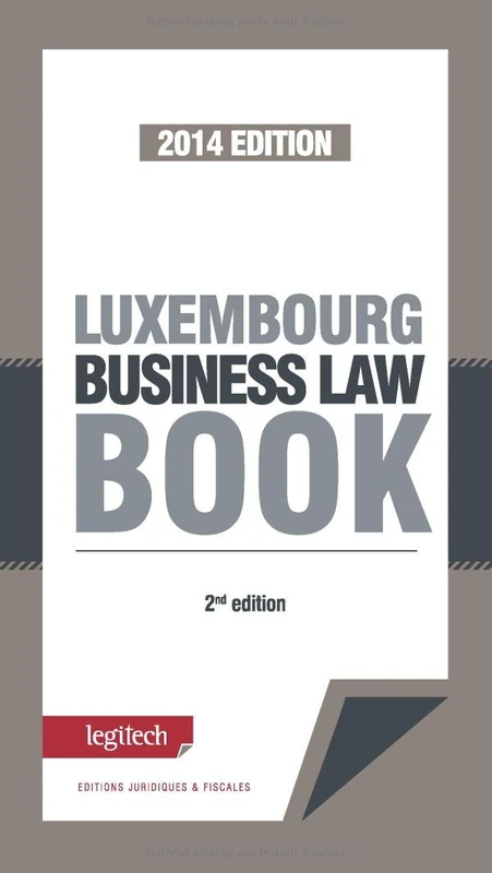 LEGITECH Luxembourg Business Law Book, 2e Ed 2014