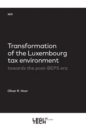 Transformation of the Luxembourg tax environment: towards the post-BEPS era