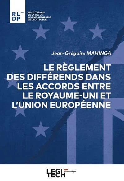 Le règlement des différends dans les accords entre le Royaume-Uni et l'Union européenne