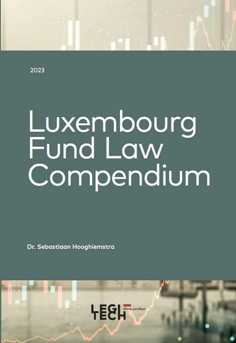 Luxembourg Fund Law Compendium Édition 2023
