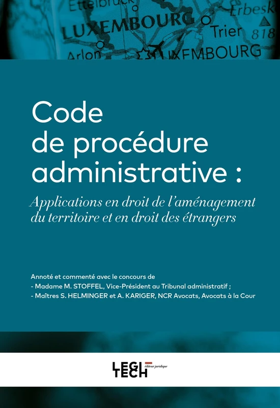 Code de procédure administrative: Applications en droit de l'aménagement du territoire et en droit des étrangers