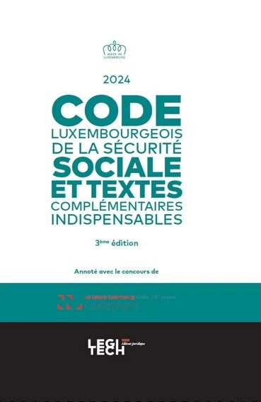 Code luxembourgeois de la Sécurité sociale 2024: Et textes complémentaires indispensables (2023)