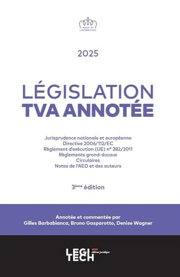 Législation TVA annotée: Jurisprudence nationale et européenne. Directive 2006/112/EC Règlement d'exécution (UE) n° 282/2011 (2025)