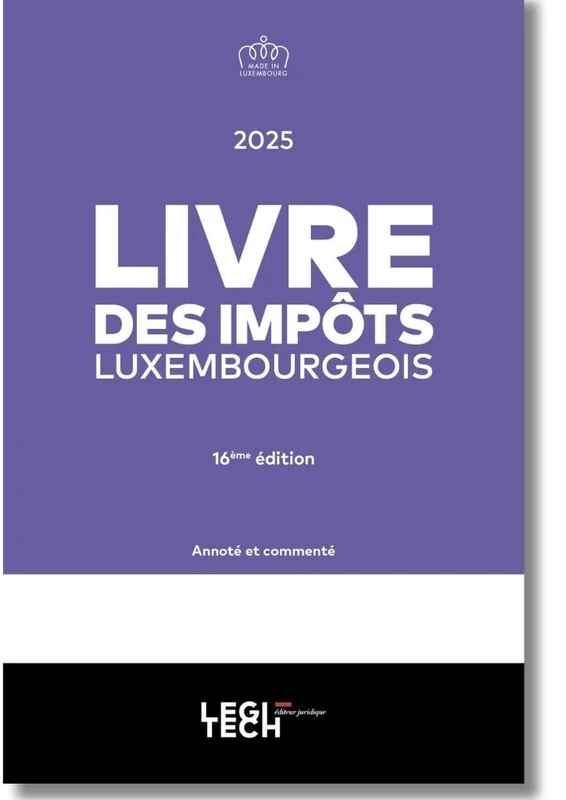 Livre des impôts luxembourgeois 2025: Annoté et commenté