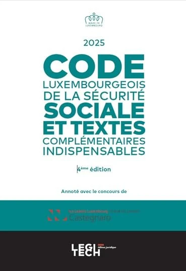 Code luxembourgeois de la Sécurité sociale 2025: Et textes complémentaires indispensables (2023)