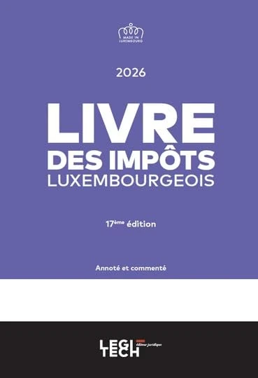 Livre des impôts luxembourgeois 2026: Annoté et commenté