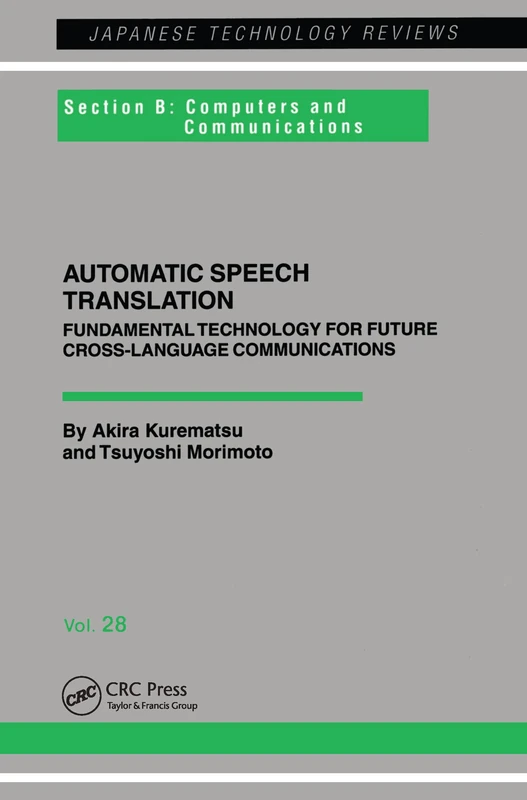 Automatic Speech Translation: Fundamental Technology for Future Cross-Language Communications: 28 (Japanese Technology Reviews)