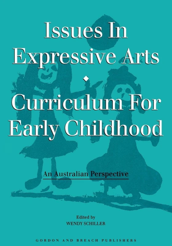 Issues in Expressive Arts Curriculum for Early Childhood: An Australian Perspective