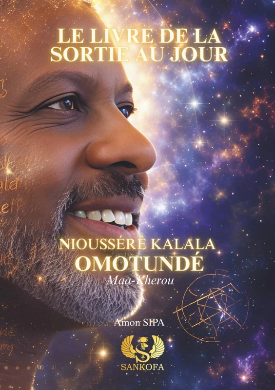 LE LIVRE DE LA SORTIE AU JOUR - NIOUSSÉRÊ KALALA OMOTUNDÉ -Maa-Kherou - Image 1