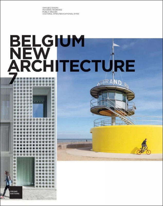 Belgium New Architecture 7: offices/health, housing/working, public spaces, cultural sites/educational sites