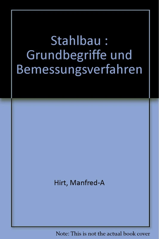 Stahlbau: Grundbegriffe und Bemessungsverfahren