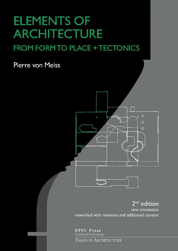 Elements of Architecture – From Form to Place + Tectonics