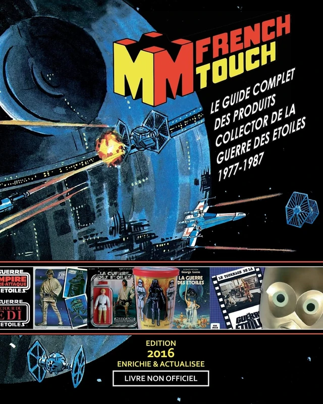 La French Touch: Le Guide Complet des produits Collector de la Guerre des Etoiles 1977-87: Livre non officiel (Star Wars)