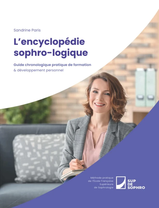 L'encyclopédie sophro-logique: Guide chronologique pratique de formation & développement personnel - Image 1