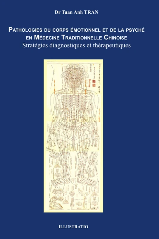 Pathologies du corps émotionnel et de la psyché en médecine traditionnelle chinoise: Stratégies diagnostiques et thérapeutiques - Image 1