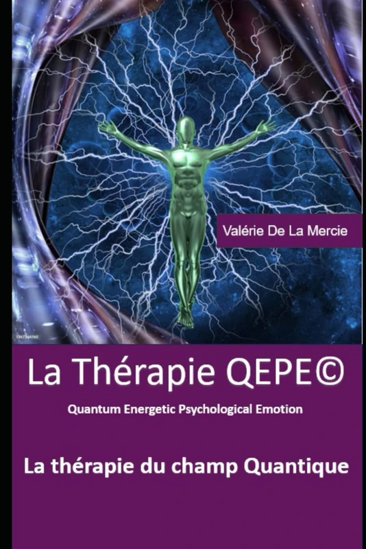 La Thérapie QEPE©: Quantum Energetic Psychological Emotion - Image 1