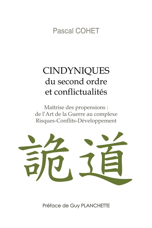 Cindyniques du second ordre et conflictualités: Maîtrise des propensions : de l’Art de la Guerre au complexeRisques-Conflits-Développement - Image 1