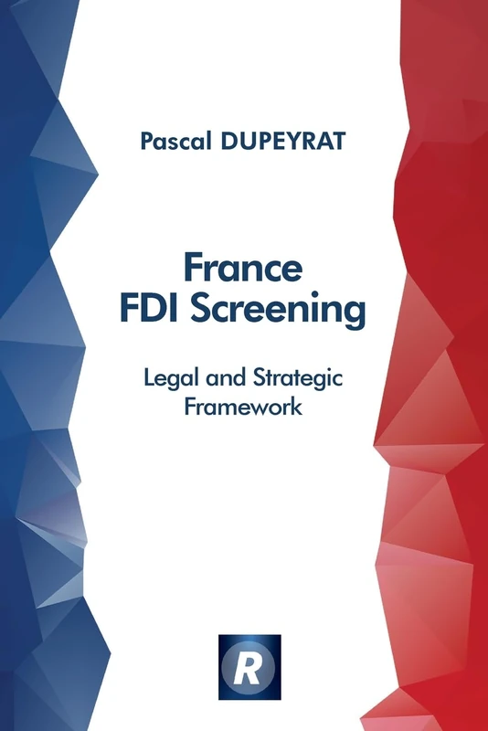 France FDI Screening: Legal and Strategic Framework (English Edition) - Image 1