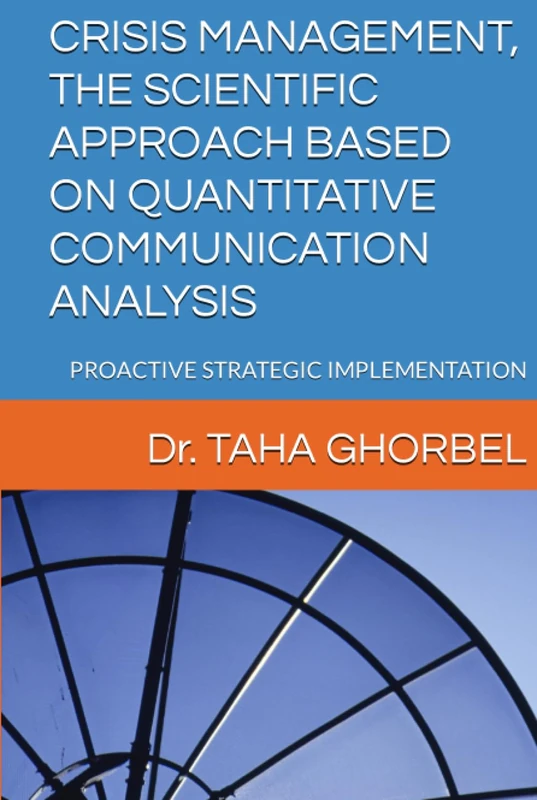 CRISIS MANAGEMENT, THE SCIENTIFIC APPROACH BASED ON QUANTITATIVE COMMUNICATION ANALYSIS: Proactive Strategic Implementation