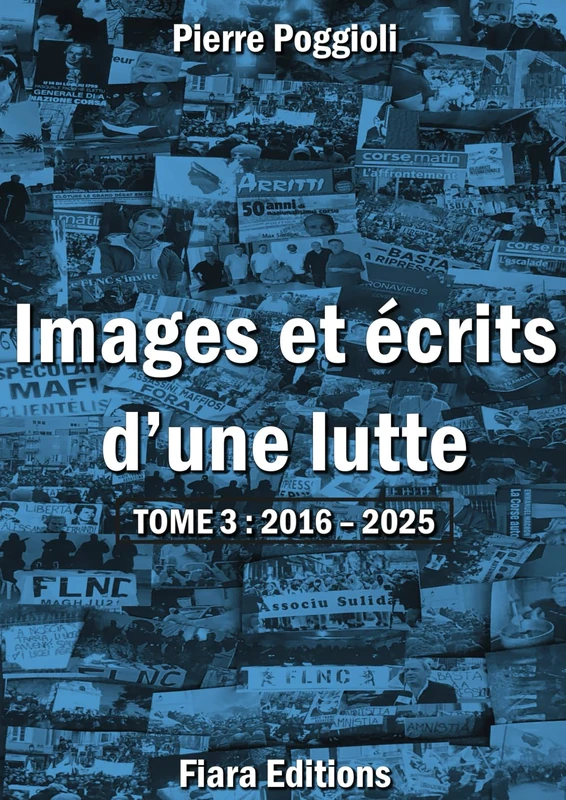 "Images et Ecrits d'une lutte" - Tome 3 : 2016-2025 (Images et écrits d'une lutte (Tome 1, 2 et 3))