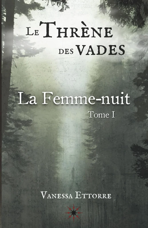 Le Thrène des vades: La Femme-nuit - tome 1 - dark fantasy