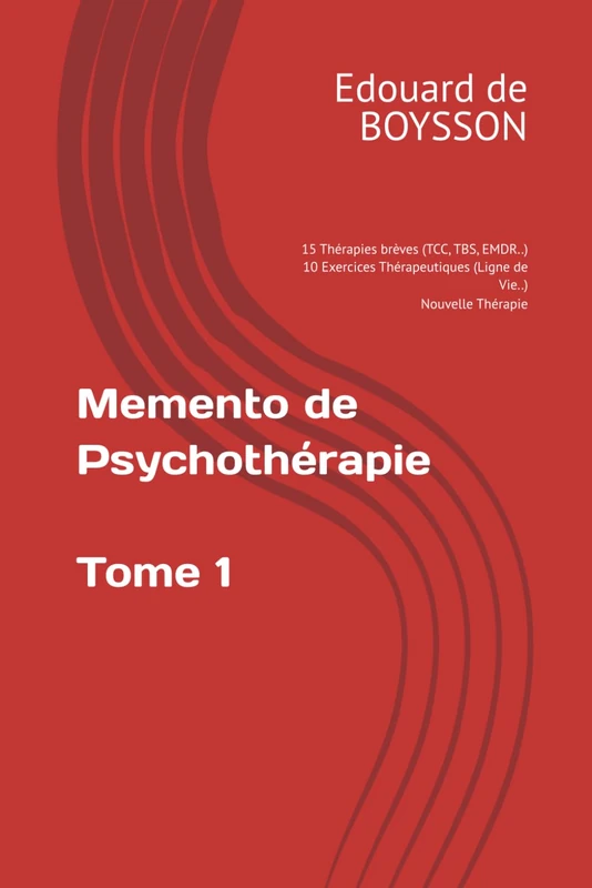 Mémento Complet de la Psychothérapie: Description intégrale de 15 Thérapies brèves (TCC, TBS, EMDR..). 10 Exercices thérapeutiques (Ligne de Vie..). ... Approx 800 pages. (Mémento de Psychothérapie) - Image 1