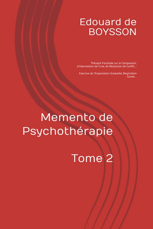 Mémento Complet de la Psychothérapie: Description intégrale de 12 Thérapies brèves (ART, IBT, CFT..). 10 Exercices thérapeutiques (Ligne de Vie..). Approx 800 pages. (Mémento de Psychothérapie)