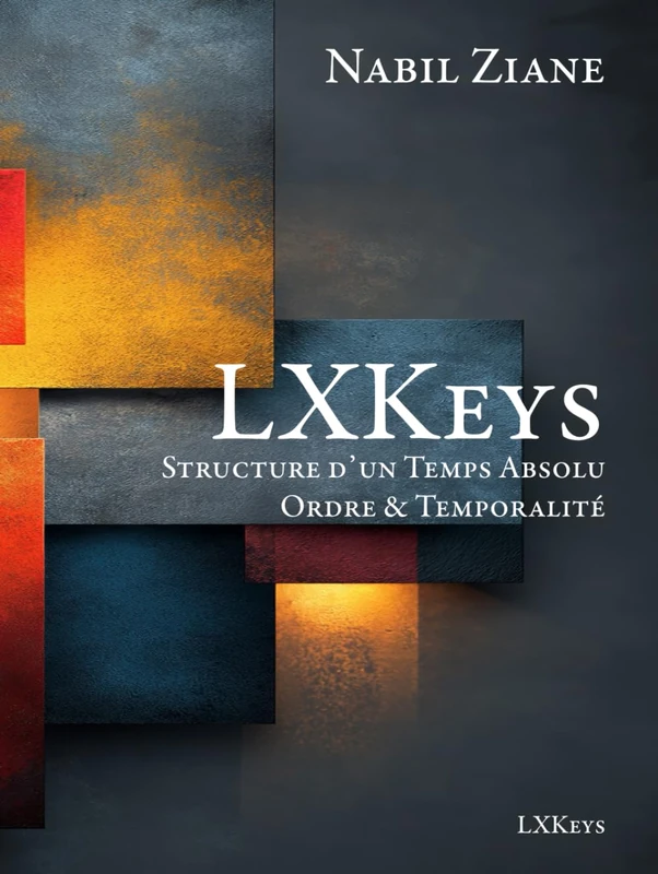 LXKeys: Structure d’un Temps Absolu Ordre & Temporalité