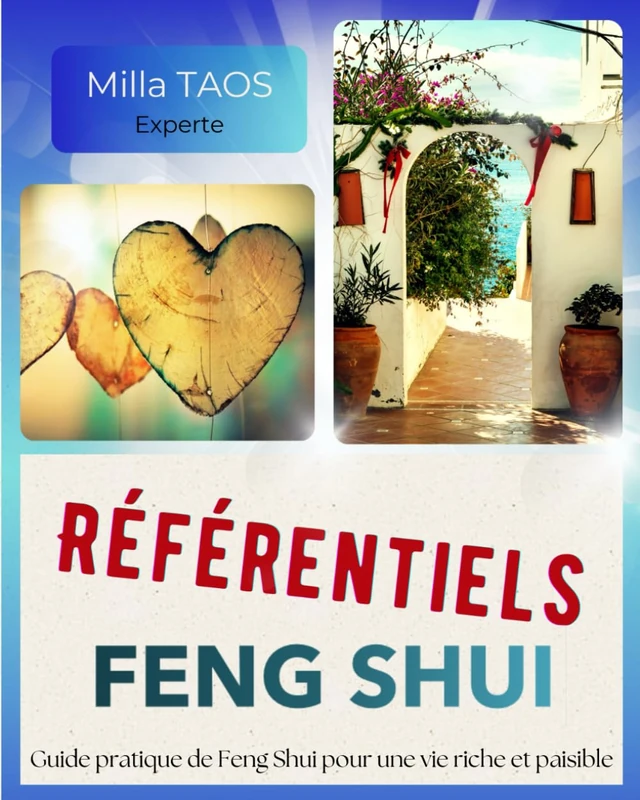 RÉFÉRENTIELS FENG SHUI: Guide feng shui pratique pour une vie riche et paisible. 72 grilles d'Étoiles volantes, protocoles à suivre pas à pas, ... procédures pour un feng shui moderne. - Image 1