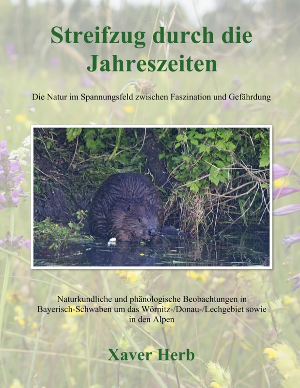 Streifzug durch die Jahreszeiten: Die Natur im Spannungsfeld zwischen Faszination und Gefährdung - Image 1